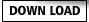 DOWN LOAD - �_�E�����[�h -